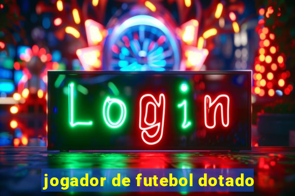 jogador de futebol dotado